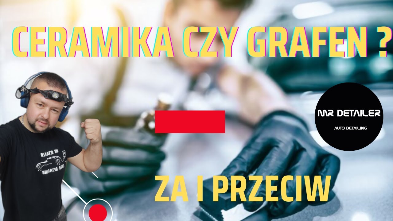 Powłoka Grafenowa czy Ceramiczna ? Za i Przeciw. Co jest lepsze jako zabezpieczenie auta ?