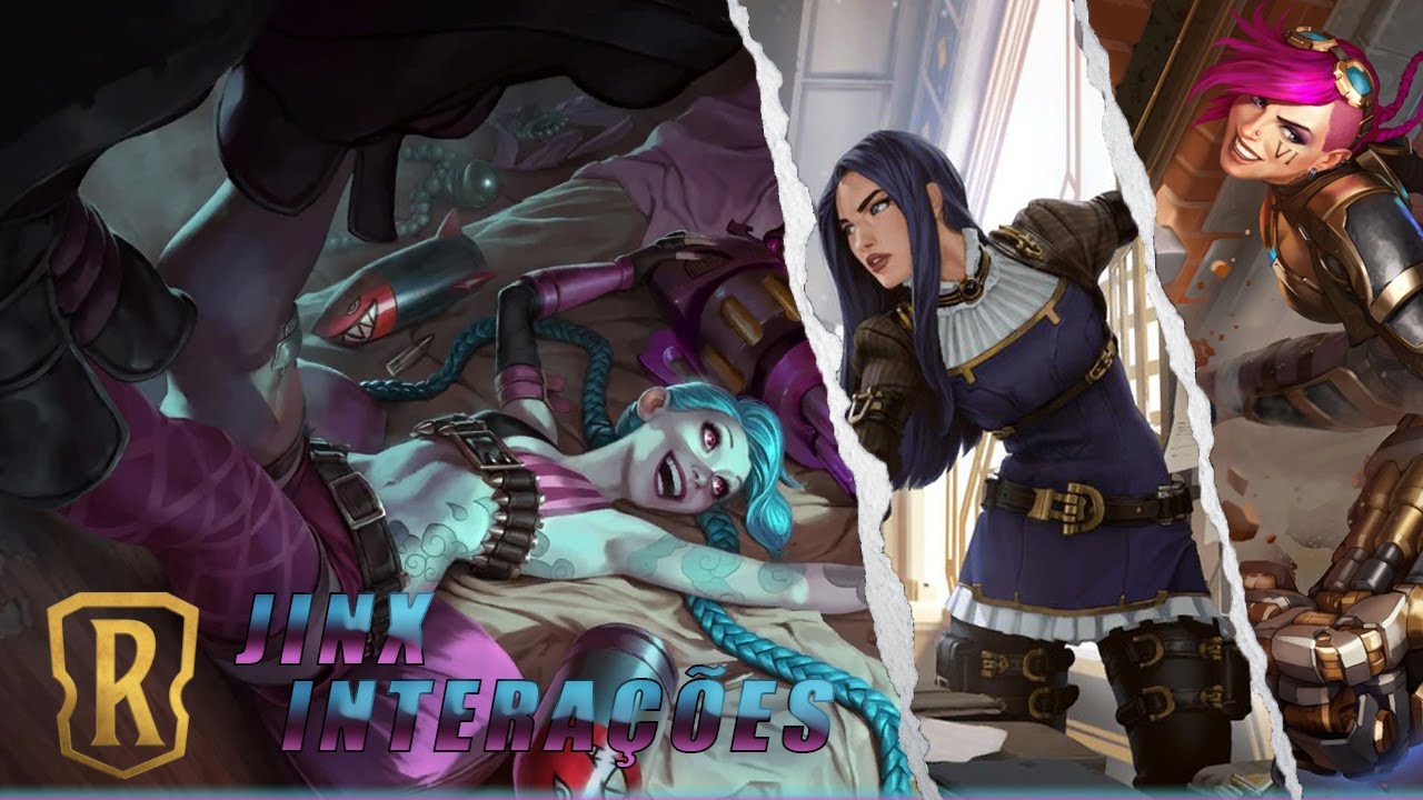 Jinx, o Gatilho Desenfreado | Interações: 