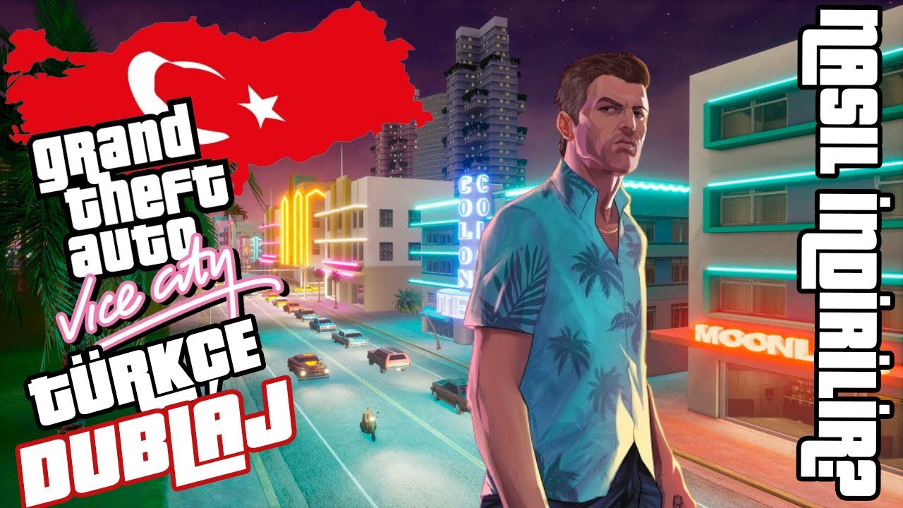 GTA Vice City Türkçe Dublaj Modu Nasıl İndirilir?
