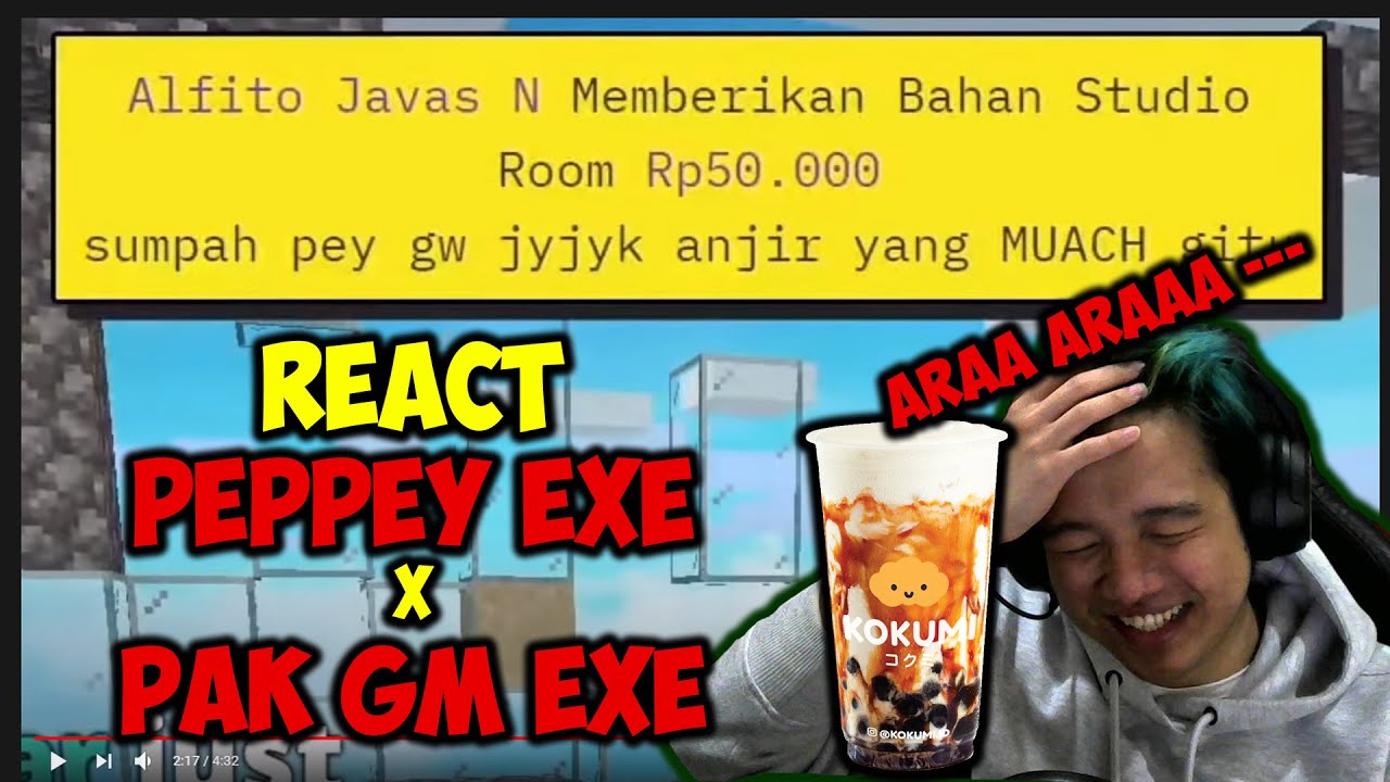 REACTION PEPPEY EXE DAN @PakGM EXE SAMBIL MINUM BOBA , DENGER ARA NGOMONG ARA-ARA AUTO MUNCRAT ~