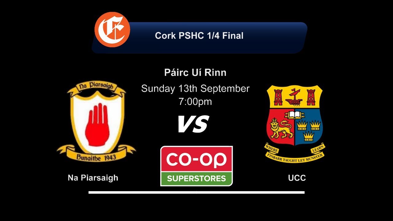 Na Piarsaigh v UCC -  Cork SPHC 1/4 Final
