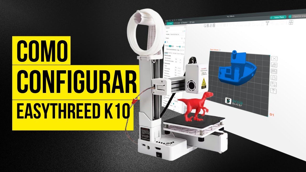 Como Configurar a EasyThreed K10 no OrcaSlicer | Perfil Completo para Iniciantes