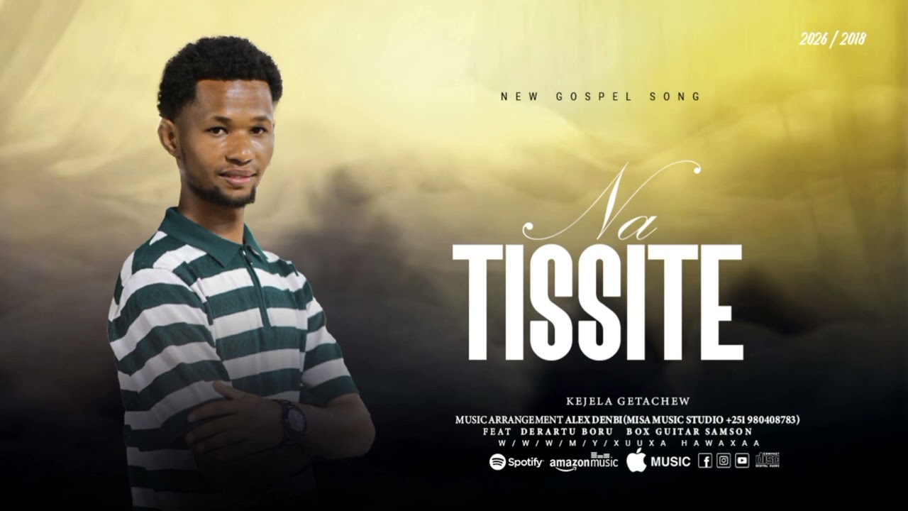NEW||OROMO||GOSPEL||SONG||NA||TISSITE||KEJELA||GETACHEW