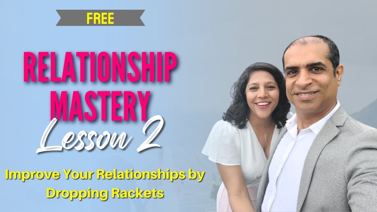 😍 Improve Your Relationships - Dropping Rackets | Relationship Mastery Lesson 2 Free | Mitesh Khatri
