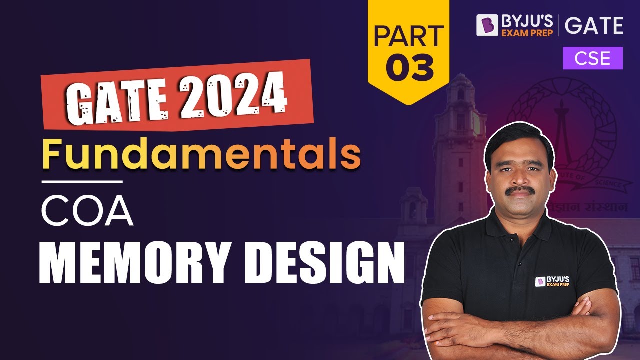 Memory Design (Part-3) | COA | Computer Science for GATE 2024 | GATE CSE | BYJU'S GATE