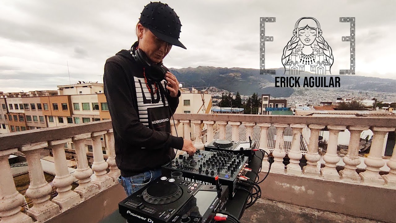 Erick Aguilar Dj Set - Sesi&oacute;n Ecuatorian&iacute;zate