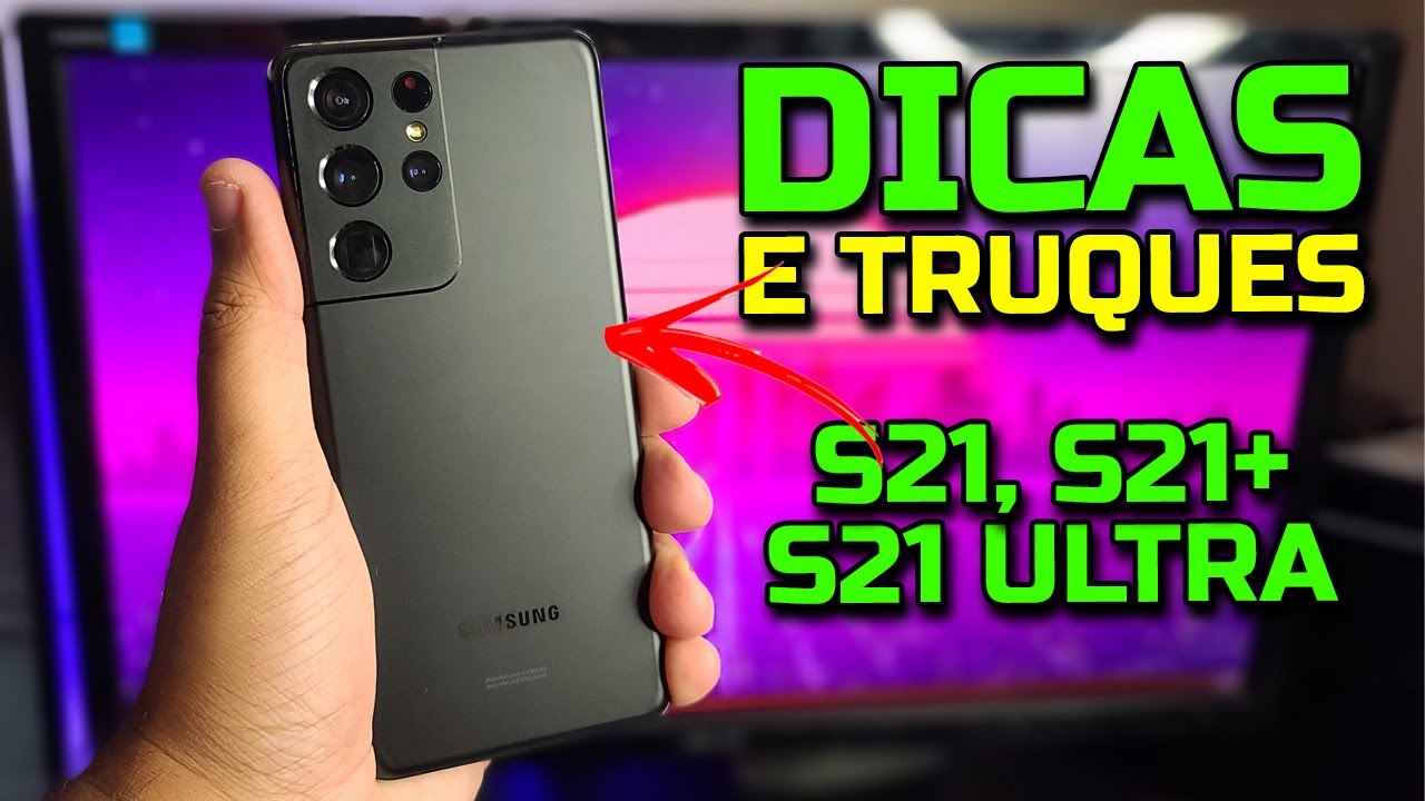 10 DICAS PRA VOCÊ TIRAR MAIS DO SEU NOVO GALAXY S21 (S21 PLUS E S21 ULTRA)