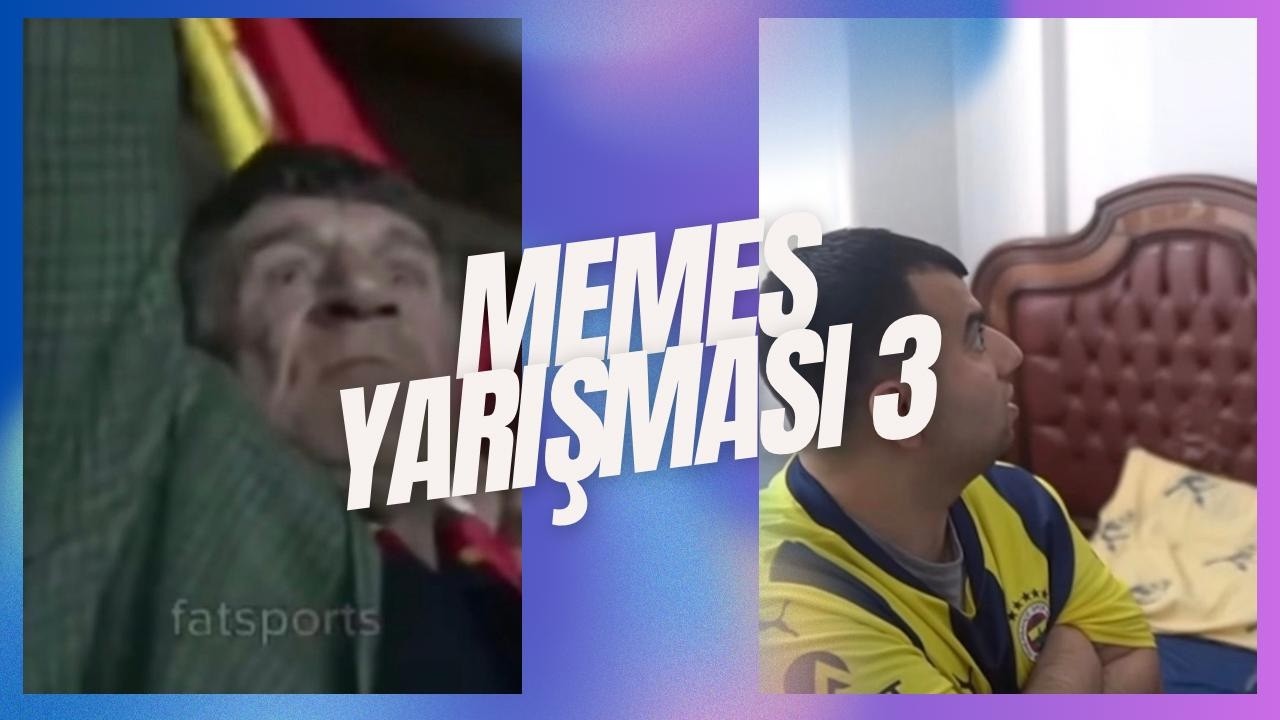  MEMES YARIŞMASI 3