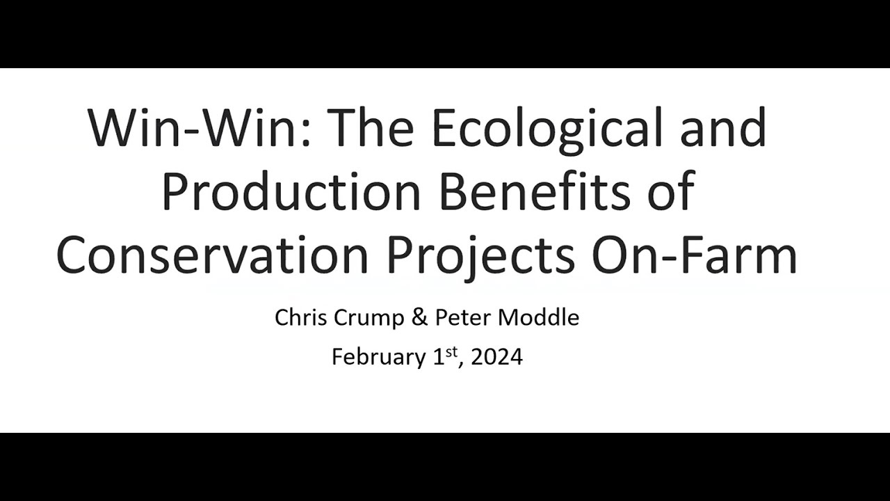 The Ecological and Production Benefits of Conservation Projects On-Farm Chris Crump & Peter Moodle