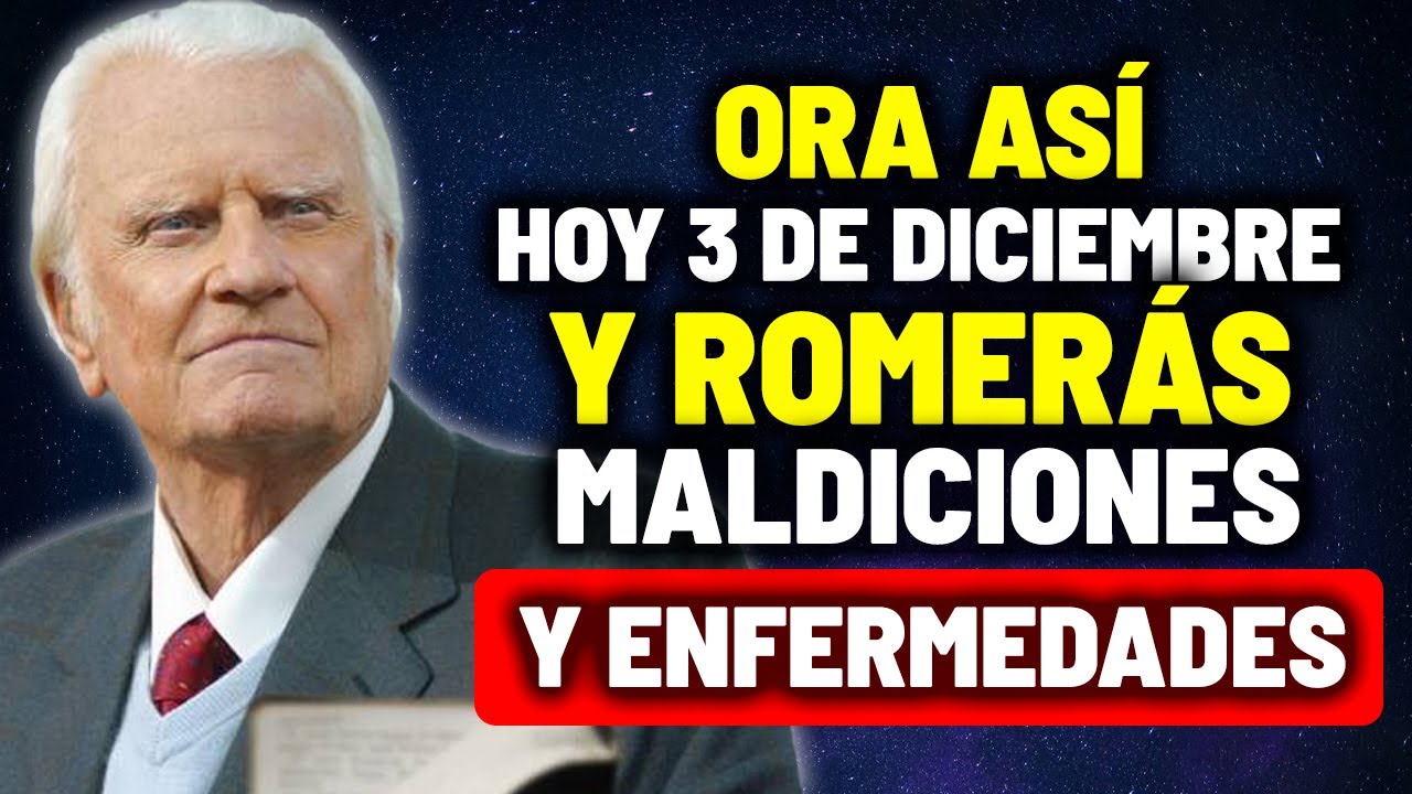 El Manual DEFINITIVO De Oración Para Restaurar ENFERMEDADES y MALDICIONES | Billy Graham