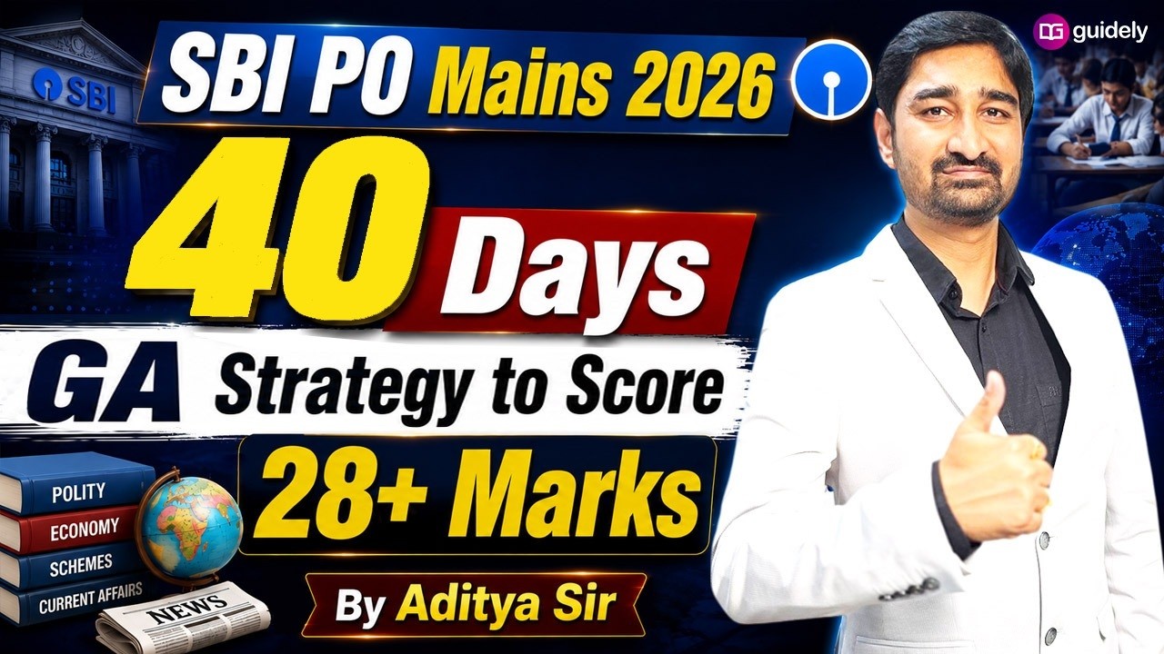 SBI PO Mains 2026 | 40 Days GA Strategy | Score 28+ Marks in General Awareness | Aditya Sir