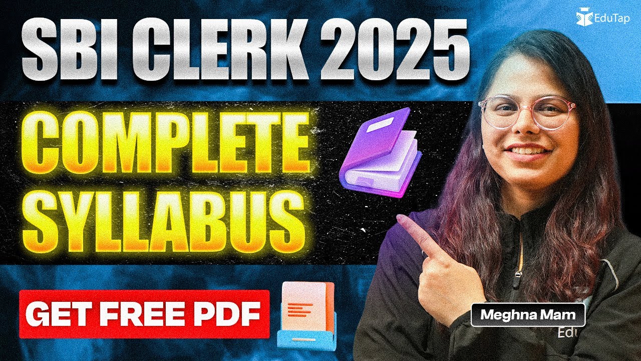 SBI Clerk Syllabus 2025 | SBI Clerk Prelims & Mains Syllabus 2025 | SBI Junior Associate Syllabus
