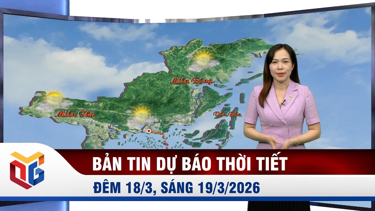 Dự báo thời tiết đêm 18, ngày 19/3/2026