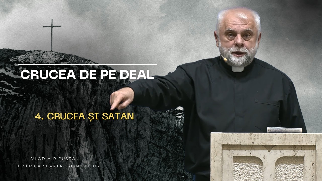 Vladimir Pustan | Crucea de pe deal  | 4. Crucea și Satan  | Ciresarii TV | 01.03.2026 | BST Beiuș