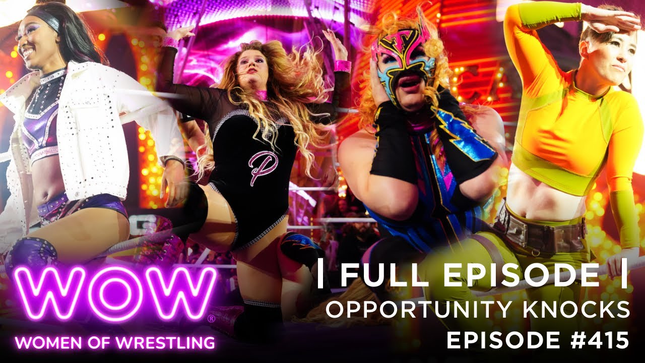WOW Episode 415: Opportunity Knocks | Full Episode | WOW - Women Of Wrestling