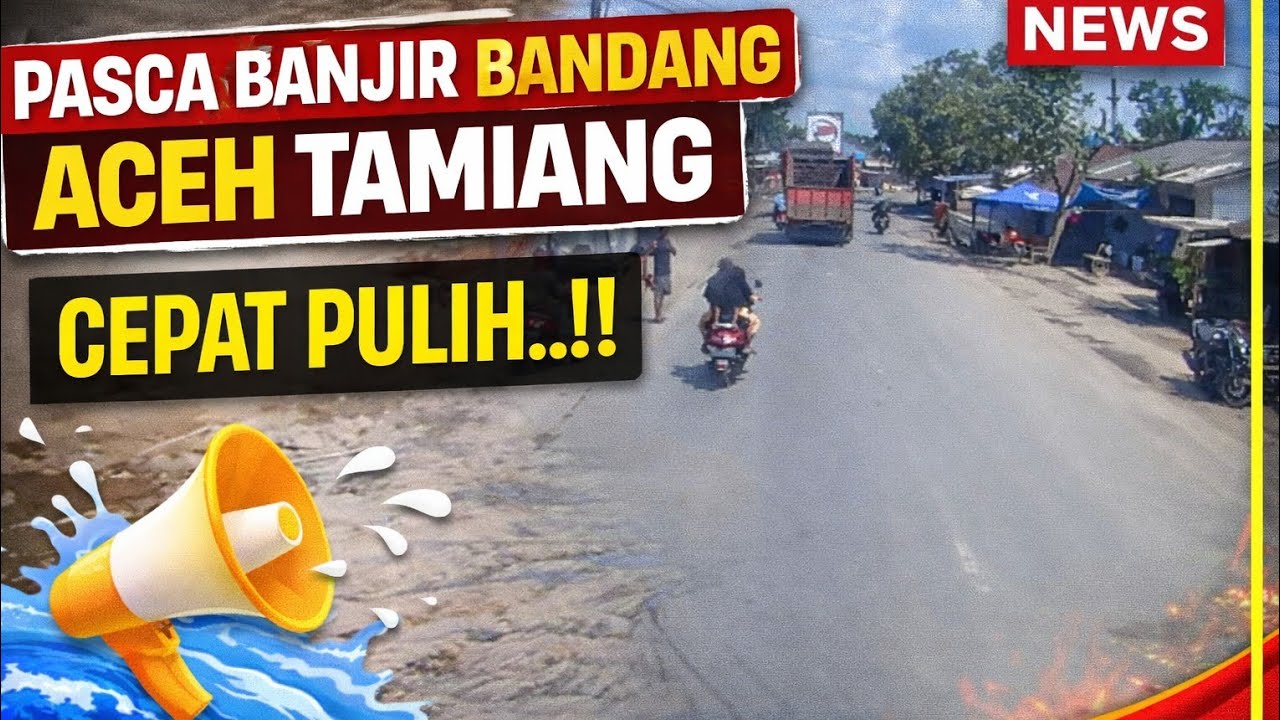Pasca Banjir Bandang Aceh Tamiang | Warga Bangkit, Pemulihan Berjalan Cepat!