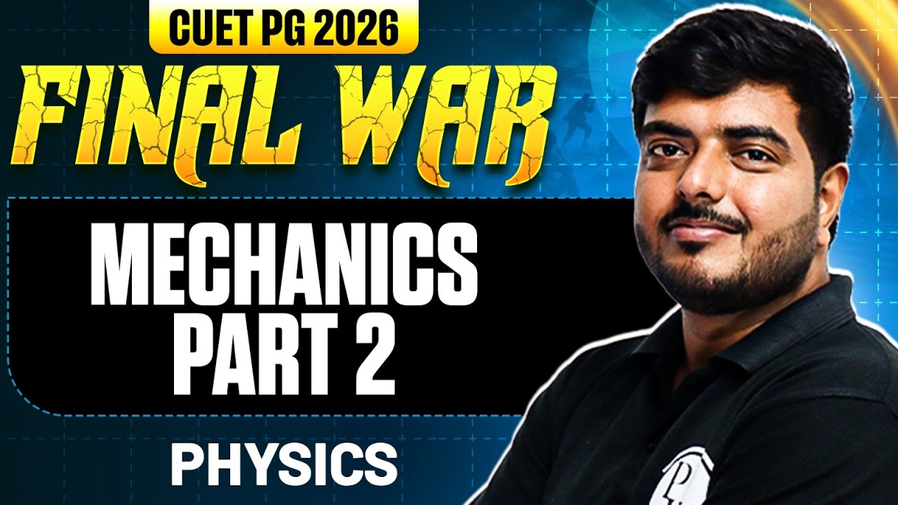 CUET PG Physics 2026 | Mechanics - 2 | CUET PG 2026 Physics | PW