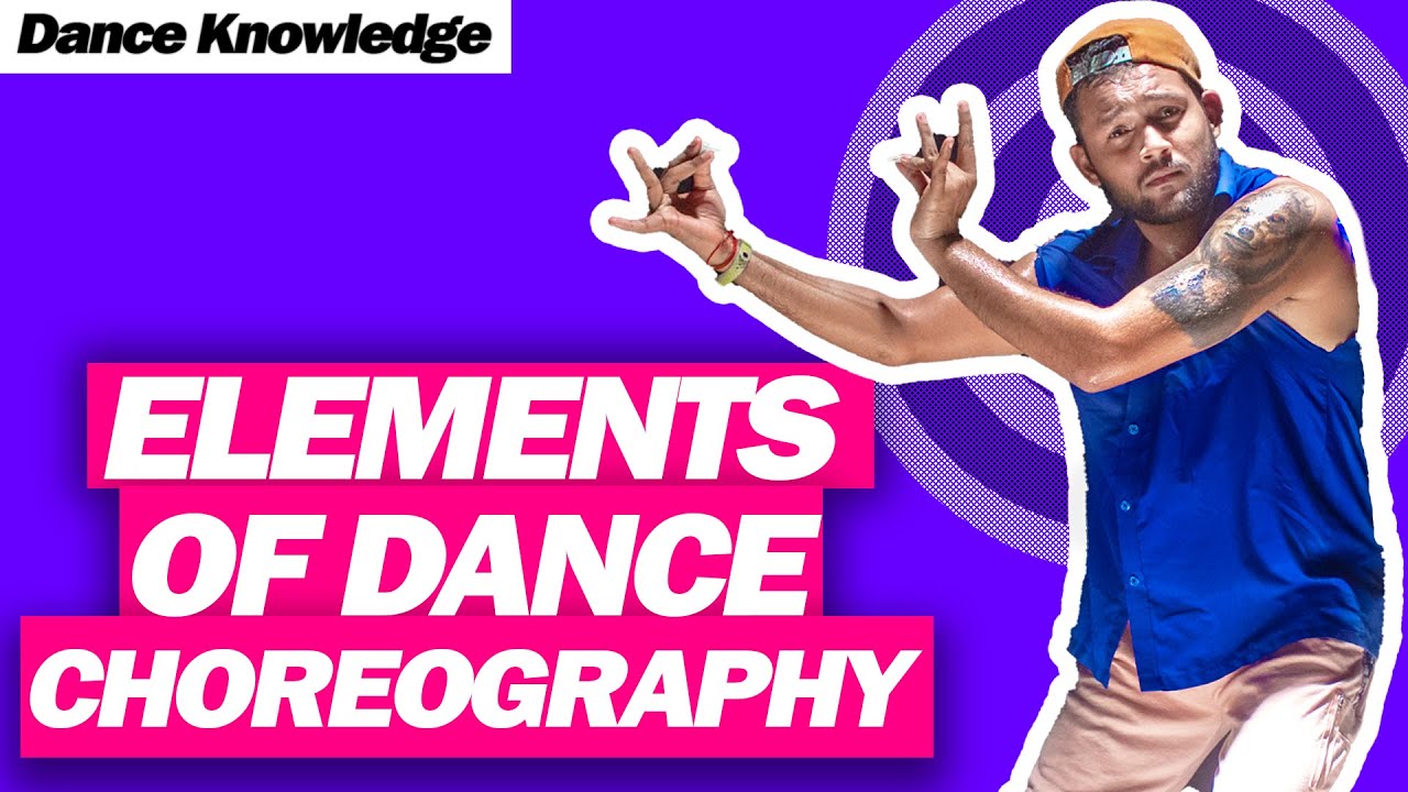 Elements of  Dance Choreography | Dance  Knowledge By Ankush Kumar