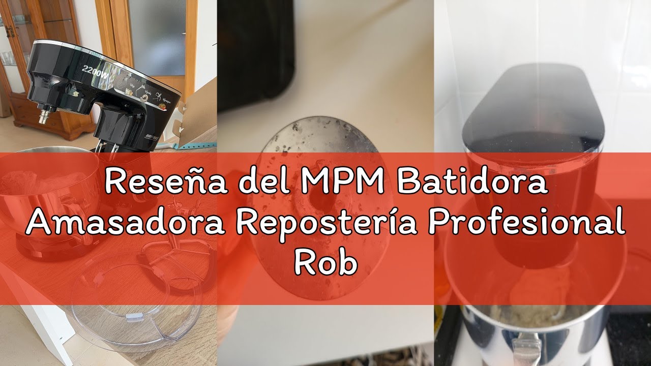 Reseña del MPM Batidora Amasadora Repostería Profesional Robot Cocina Orbital 2200W Máx. 6,5L Bol Ac