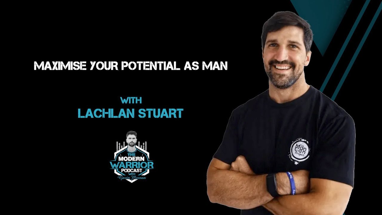 Maximize Your Potential As a Man With Lachlan Stuart