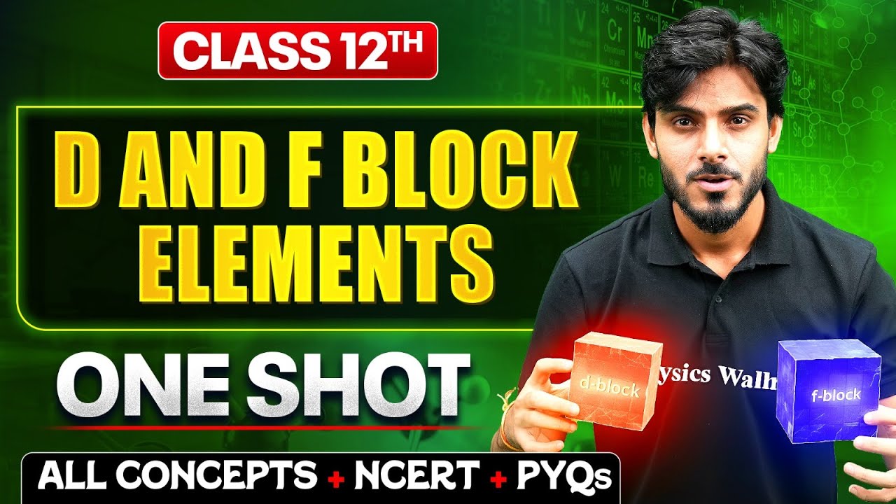 D And F Block Elements Class 12 One Shot 🔥 | All Concepts + NCERT + PYQs | Chemistry Chapter 8
