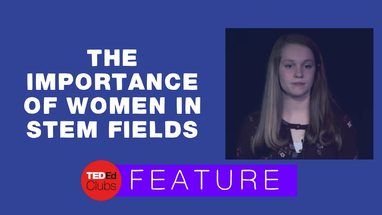 The importance of women in STEM fields | Chloe Kinderman | Mountain Brook Junior High
