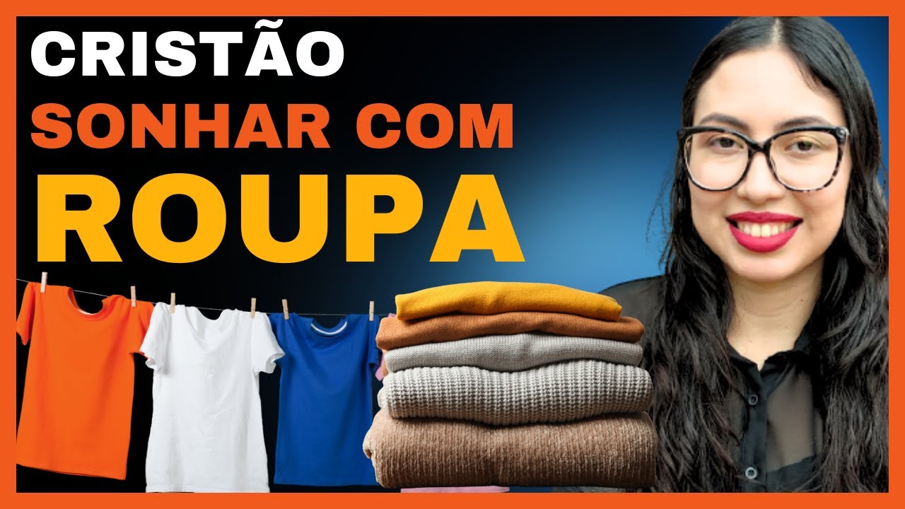 O que significa SONHAR com ROUPA NOVA, Roupa SUJA, rasgada, roupa no varal, roupas de bebê
