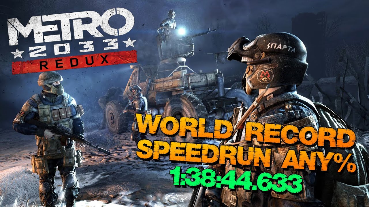 Metro 2033 Redux Any% Speedrun in - 1:38:44 World Record