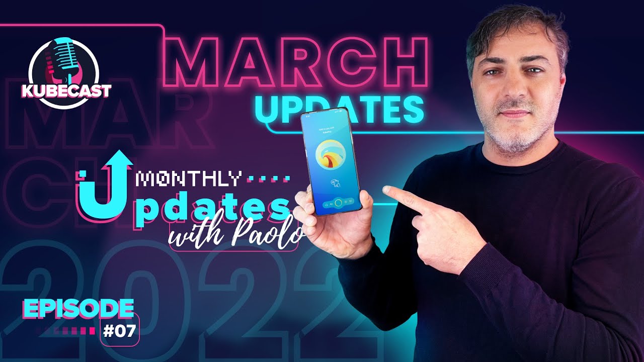 Monthly Updates with Paolo - Ep.7 KubeCast