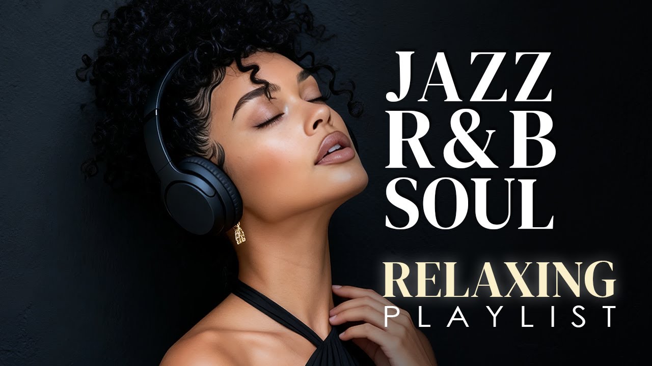 Smooth Jazz & Soulful R&B 24/7 Instrumental &ndash; Chill  Music for Relaxing/Work/study