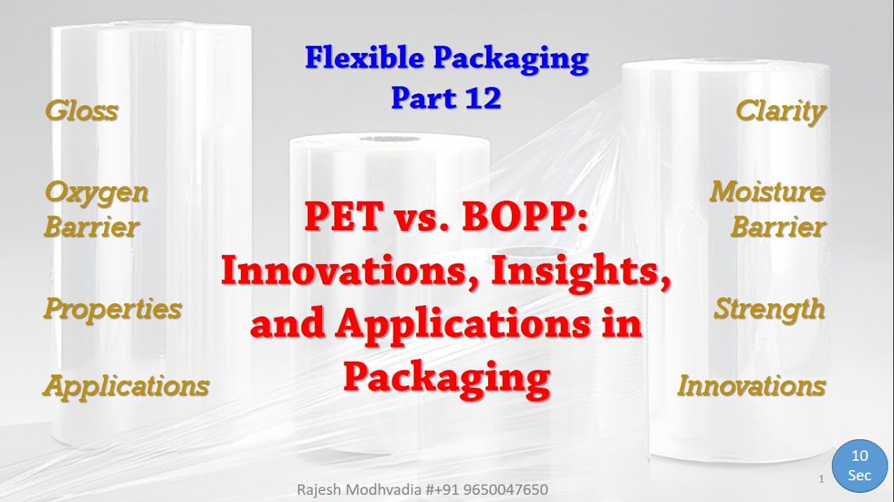 PET vs. BOPP: Innovations, Insights, and Applications in Packaging. Flexible Laminate Part 12