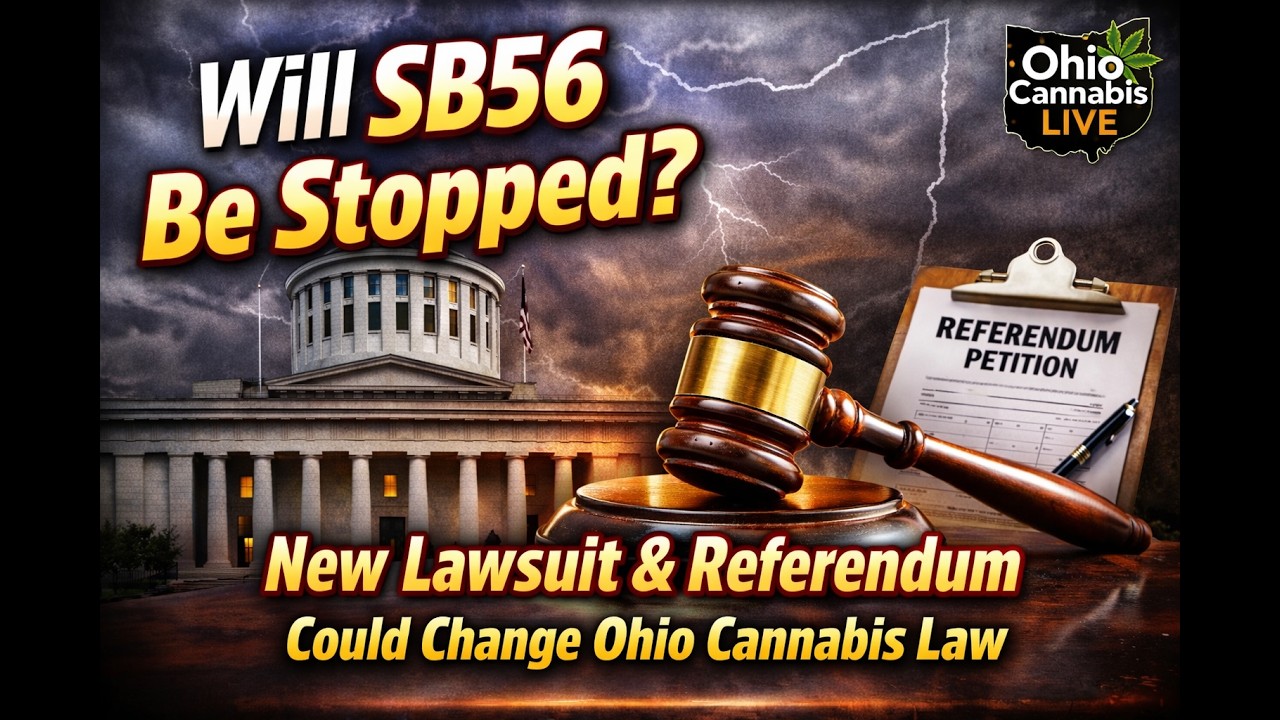 Will SB56 Be Stopped? New Lawsuit & Referendum Could Change Ohio Cannabis Law
