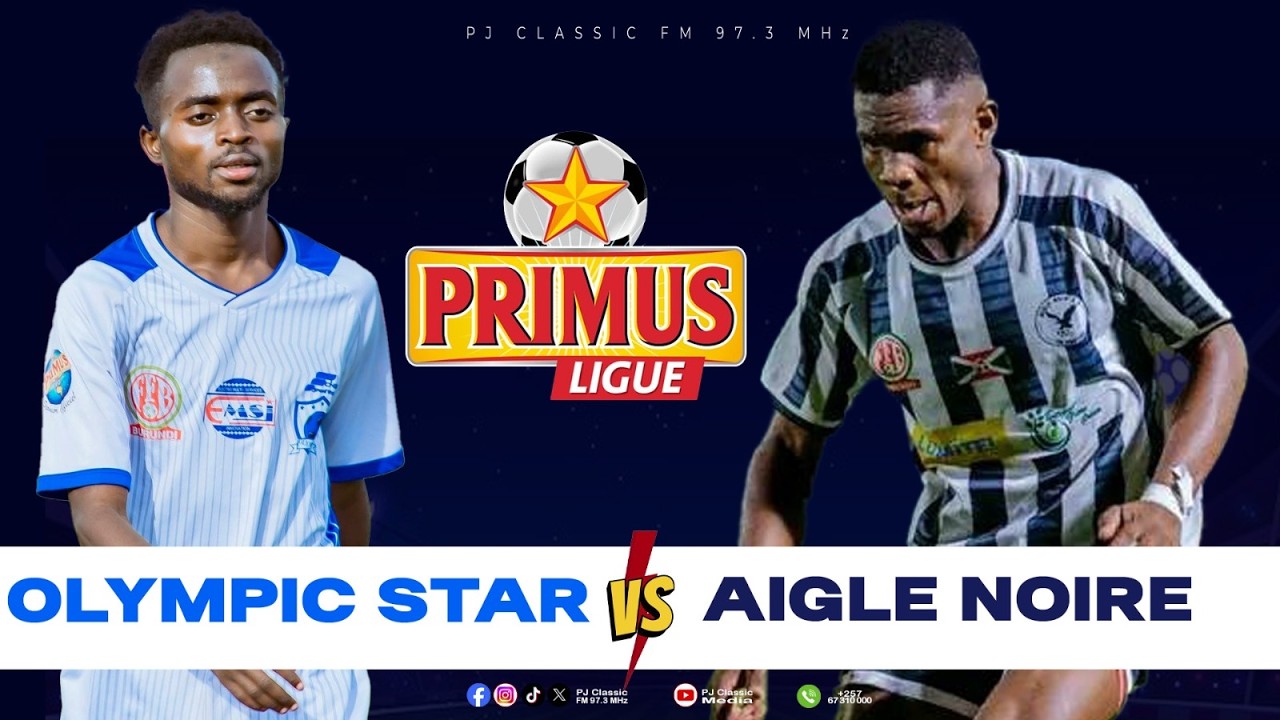 🔴MATCH LIVE :#PRIMUSLEAGUE  OLYMPIC STAR 1 - 0 AIGLE NOIR