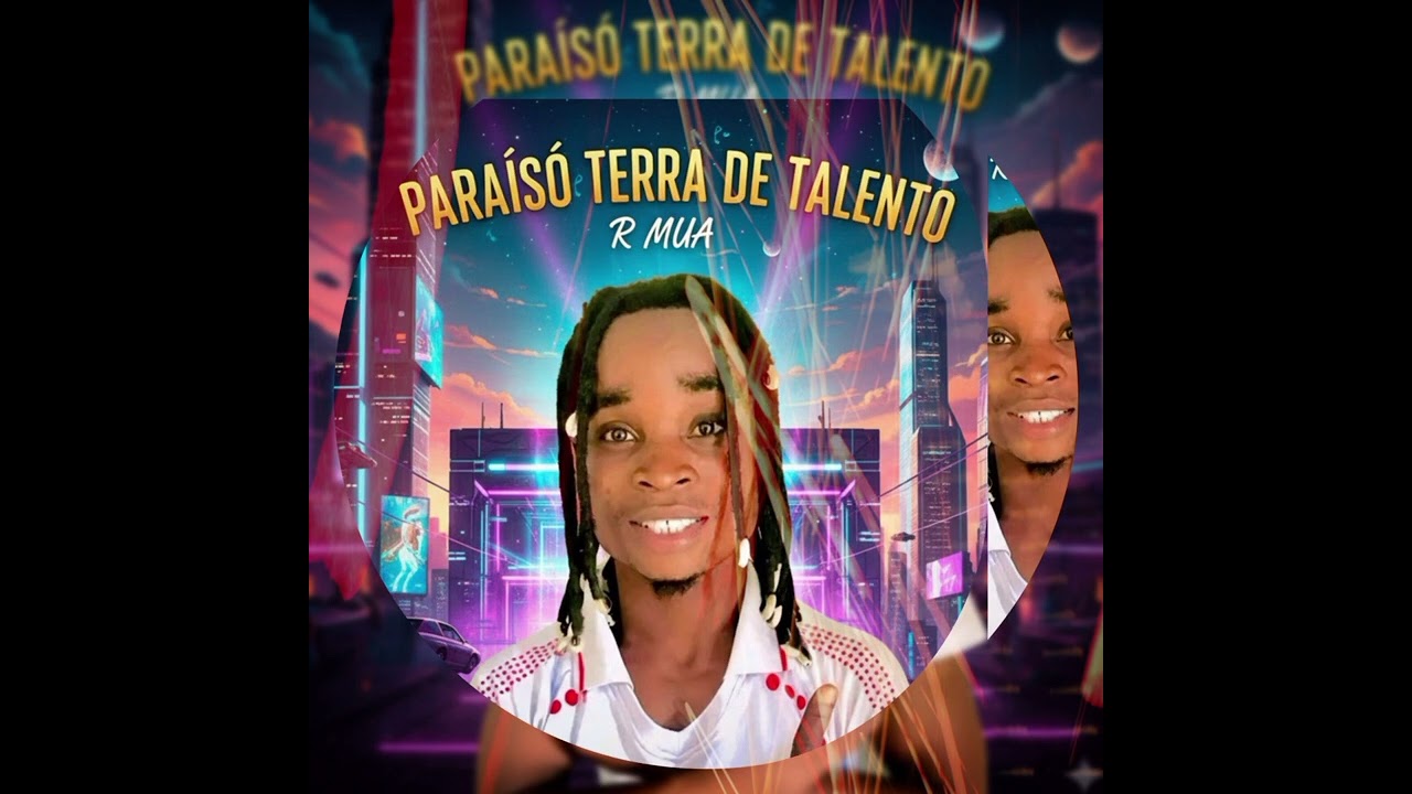R Mua - Paraíso Terra de talento 