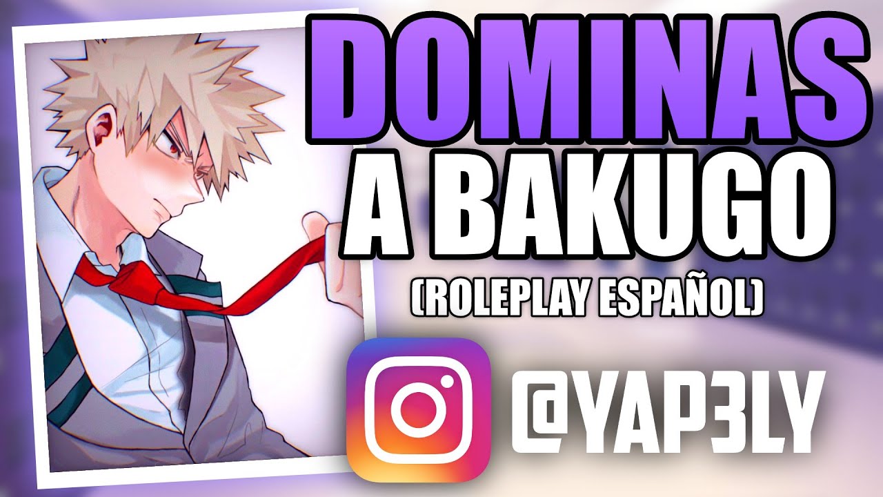 Dominas a BAKUGO 😱 ( TU BULLY ) | ASMR Bakugou | Roleplay
