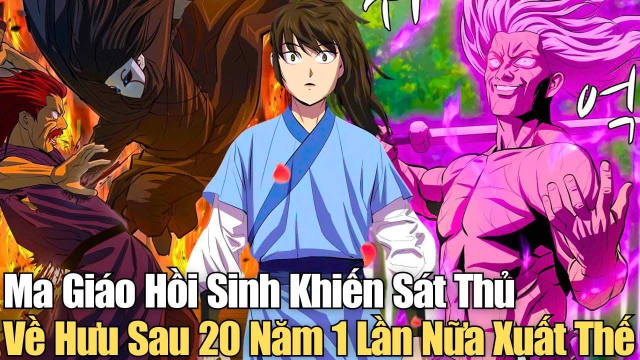 Full Phần 1 | Ma Giáo Hồi Sinh Khiến Sát Thủ Về Hưu Sau 20 Năm 1 Lần Nữa Xuất Thế | Review Truyện