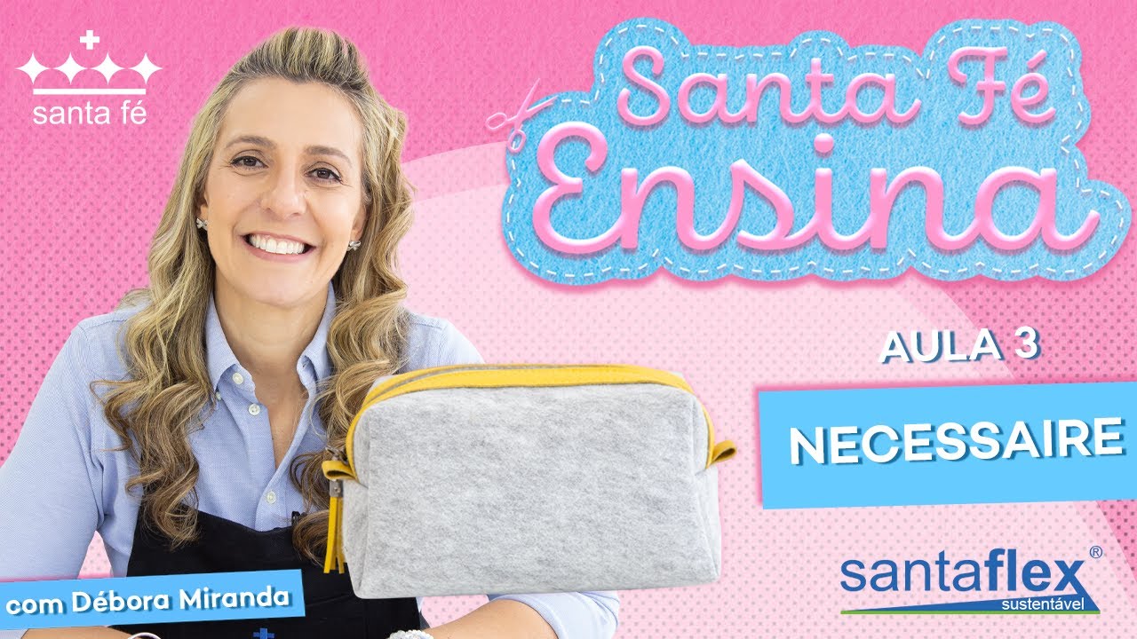NECESSAIRE EM FELTRO SANTAFLEX - Santa Fé Ensina com Débora Miranda