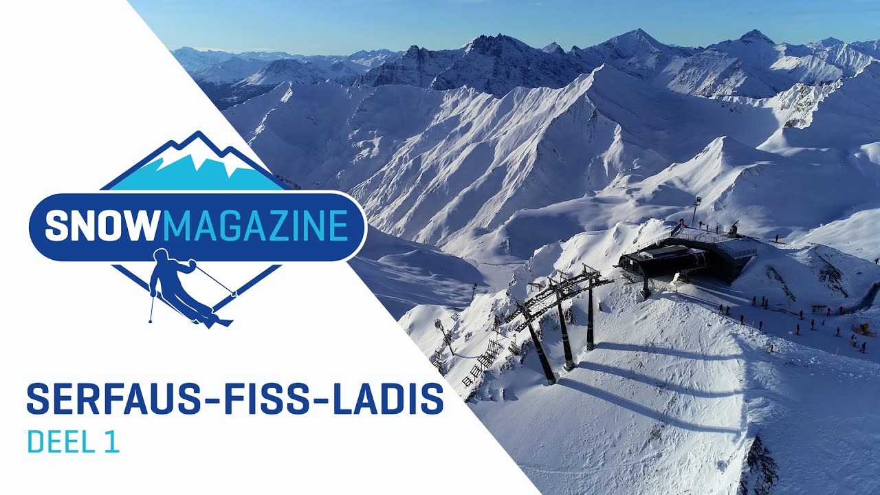 Serfaus-Fiss-Ladis (1) I Skigebieden Oostenrijk I SNOWmagazine S17E6