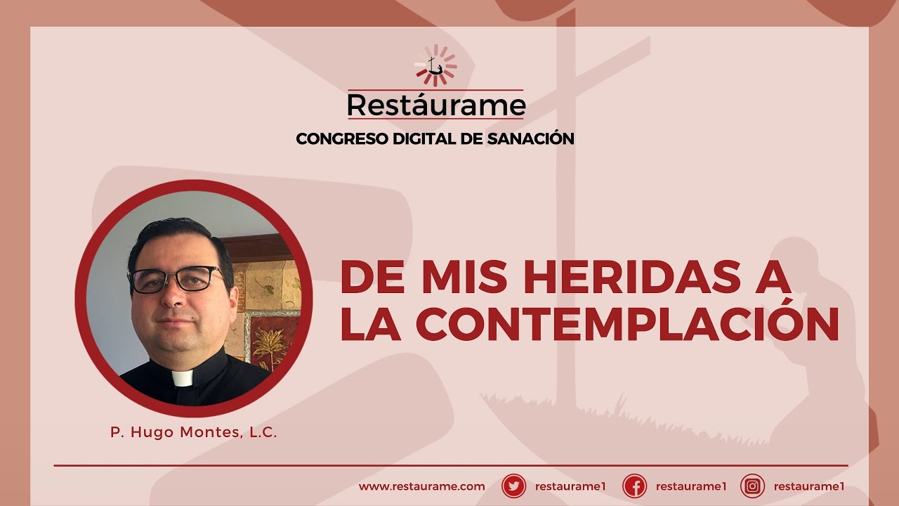 5. De mis heridas a la contemplación / Congreso de Sanación
