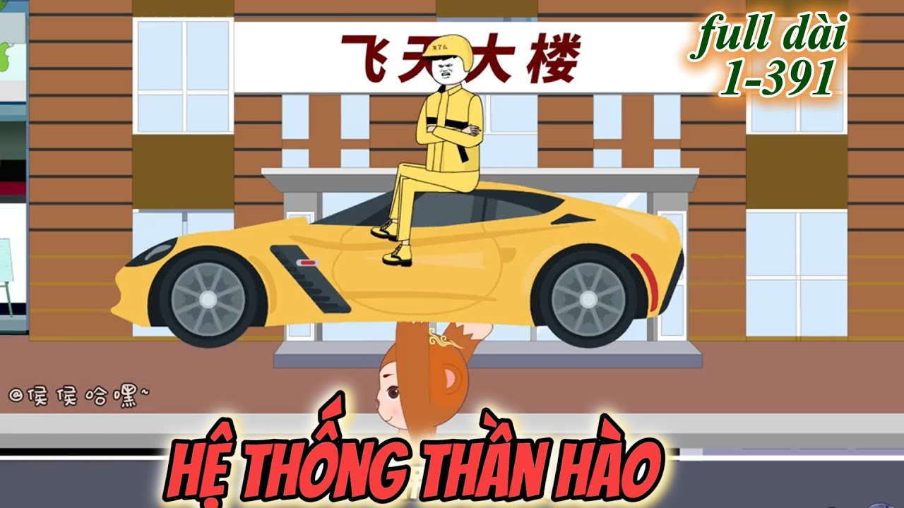 Full Dài 1-391 | Hệ Thống Thần Hào | KimAnhVietsub