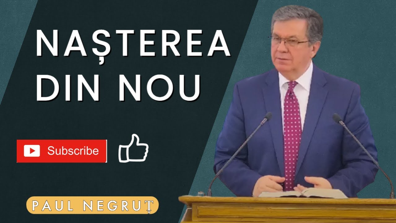 Paul Negruț - Despre Nașterea din Nou | PREDICĂ 2023