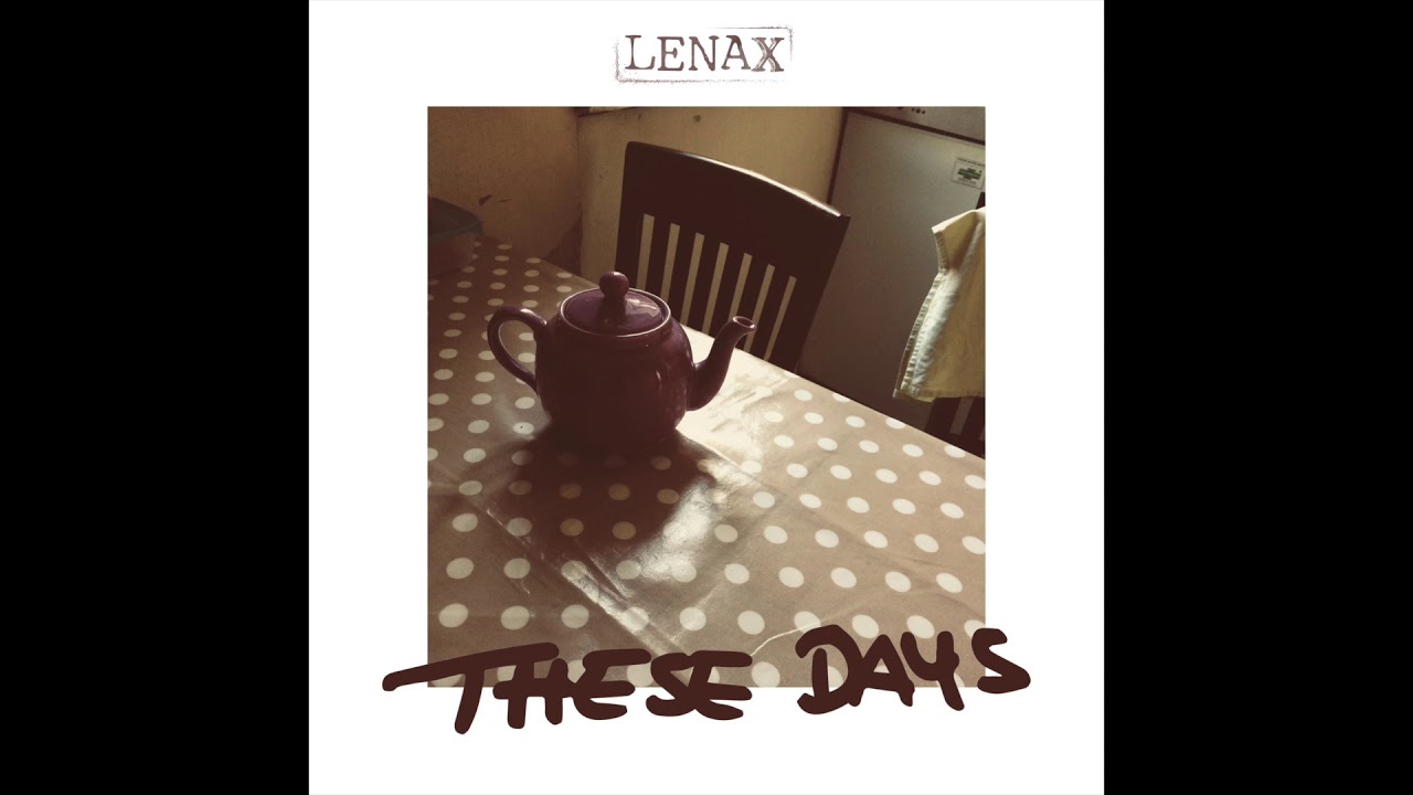 THESE DAYS // LENAX