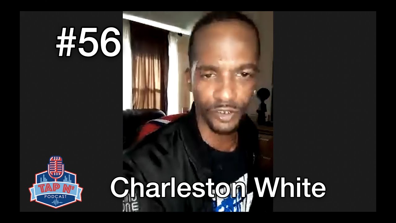 CHARLESTON WHITE FULL INTERVIEW | TAP N Podcast