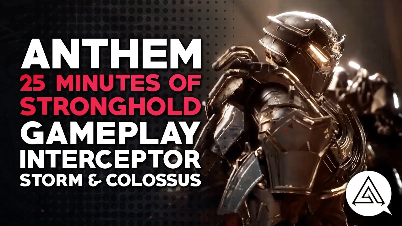 ANTHEM | 25 Minutes of New Stronghold Gameplay - Interceptor, Storm & Colossus