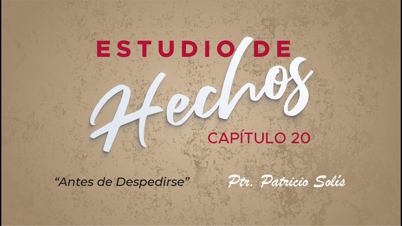 ESTUDIO DE HECHOS CAP&Iacute;TULO 20 - Pastor Patricio Sol&iacute;s