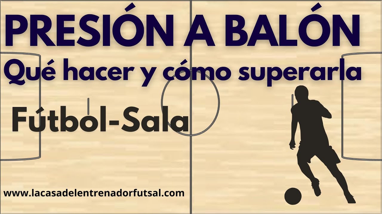 Presión a Balón en Fútbol Sala | Claves Defensivas y Ofensivas