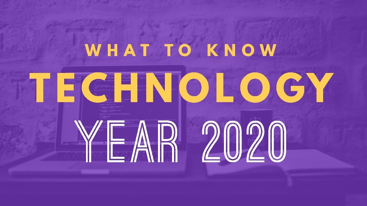 What To Know: 2020 Tech