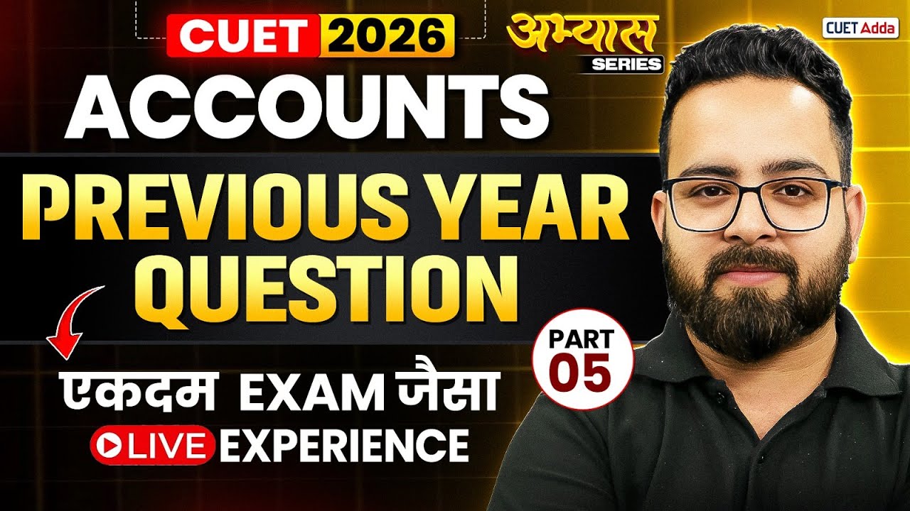 CUET 2026 Accounts Previous Year Question | CUET Accounts PYQ's | Part 05