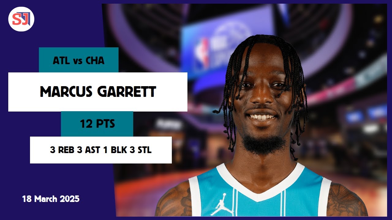 MARCUS GARRETT 12 PTS vs ATL 18 Mar 24-25 CHA Highlights