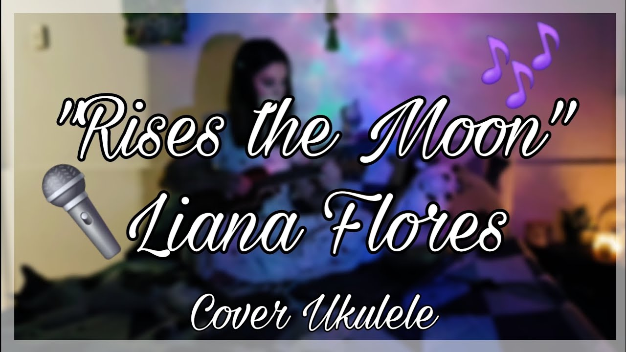 Rises the Moon - Liana Flores (Cover Ukulele)
